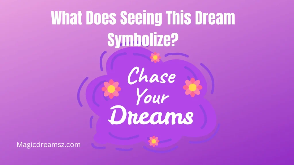 What Does Seeing This Dream Symbolize?